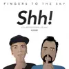 Shh, Skeptik & Huda Hudia - Fingers To the Sky - Single